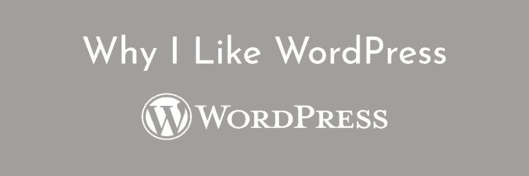Why I Like WordPress
