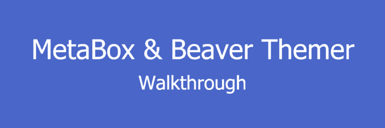 Meta Box and Beaver Themer – Walkthrough
