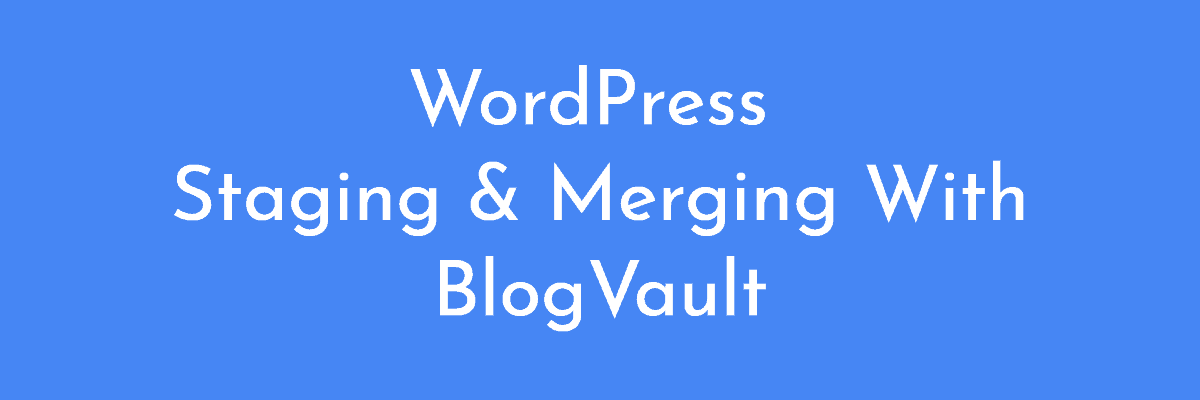 blogvault stage and merge