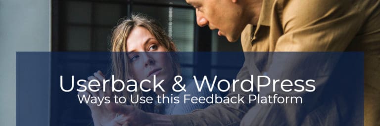 Userback and WordPress – Ways to Use this Feedback Platform