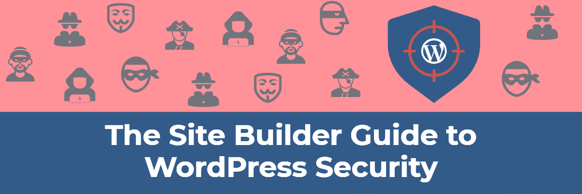 site builders guide to wordpress security