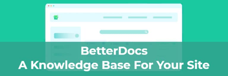 BetterDocs – A Knowledge Base For Your Site