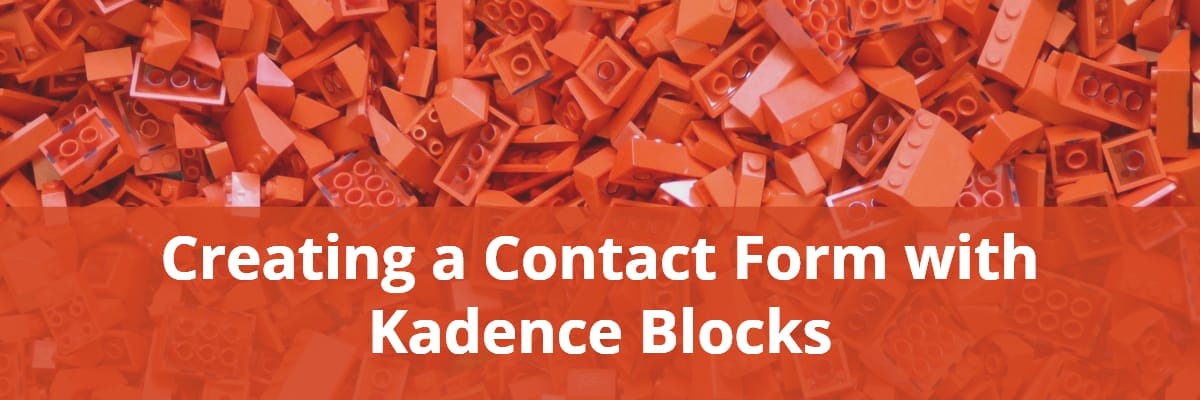 Creating a Contact Form with Kadence Blocks