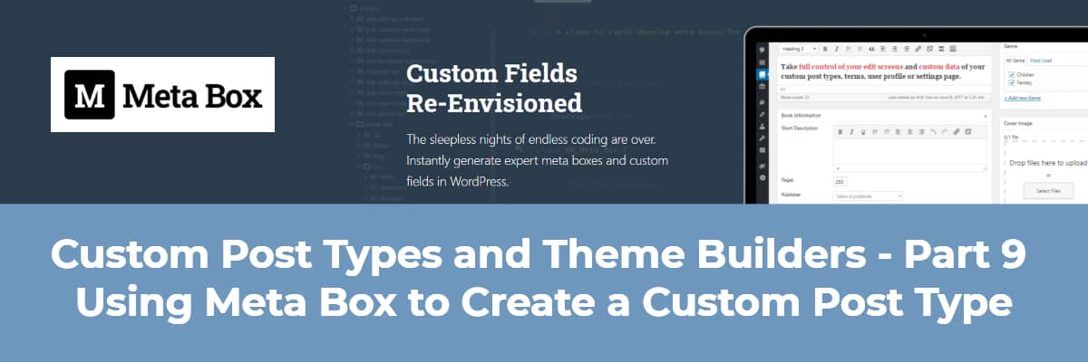 Custom Post Types and Theme Builders - Part 9 Using Meta Box to Create a Custom Post Type