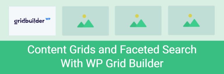 Content Grids and Faceted Search with WP Grid Builder