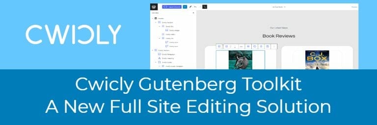 Cwicly Gutenberg Toolkit: A New Full Site Editing Solution