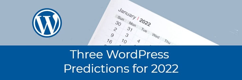 three wordpress predictions for 2022