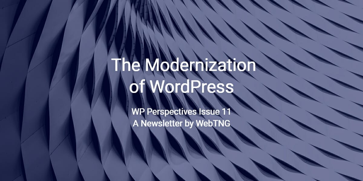 wp perspectives issue 11- the modernization of wordpress