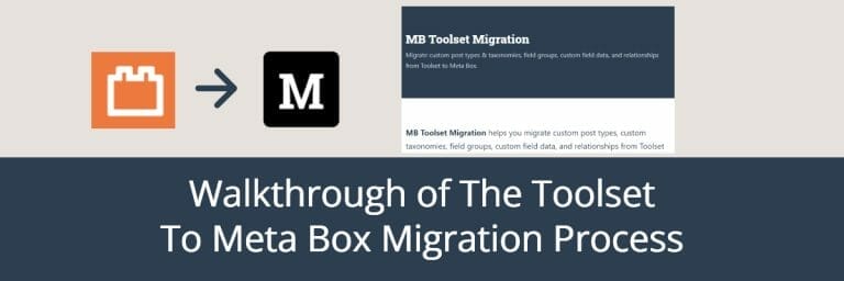 Walkthrough of The Toolset To Meta Box Migration Process